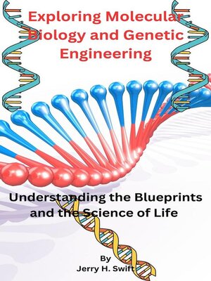 cover image of Exploring Molecular Biology and Genetic Engineering